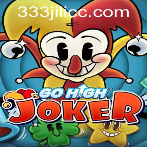 Exploring the Exciting World of GoHighJoker: Rules, Features, and Strategies with 333JiLi